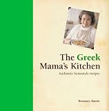 Barron, Rosemary: The Greek Mama's Kitchen: Authentic Homestyle Recipes Barron, Rosemary: The Greek Mama's Kitchen: Authentic Homestyle Recipes