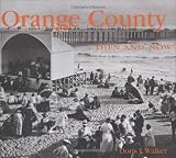 Walker, Doris: Orange County Then & Now Walker, Doris: Orange County Then & Now