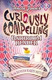 Bathroom Readers Hysterical Institute: Uncle John's Curiously Compelling Bathroom Reader