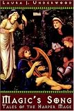 Underwood, Laura J.: Magic's Song: Tales of the Harper Mage
