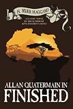 Haggard, H. Rider: Allan Quatermain in Finished