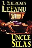 Le Fanu, Joseph Sheridan: Uncle Silas: A Tale of Bartram-haugh Le Fanu, Joseph Sheridan: Uncle Silas: A Tale of Bartram-haugh