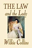 Collins, Wilkie: The Law and the Lady Collins, Wilkie: The Law and the Lady