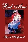 De Maupassant, Henri Rene Guy: Bel Ami