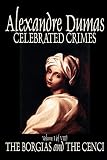Dumas, Alexandre: Celebrated Crimes: Karl-ludwig Sand, Urbain Grandier, Nisida Dumas, Alexandre: Celebrated Crimes: Karl-ludwig Sand, Urbain Grandier, Nisida