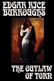 Burroughs, Edgar Rice: The Outlaw of Torn Burroughs, Edgar Rice: The Outlaw of Torn