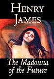 James, Henry: Madonna of the Future