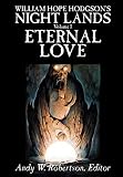 Robertson, Andy W.: William Hope Hodgson's Night Lands: Eternal Love