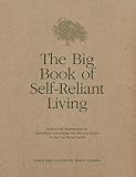 Szykitka, Walter: The Big Book of Self-Reliant Living: Advice and Information on Just About Everything You Need to Know to Live on Planet Earth