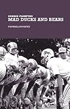 Plimpton, George: Mad Ducks and Bears Plimpton, George: Mad Ducks and Bears