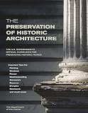 The Preservation of Historic Architecture: The U.S. Government's Official Guidelines for Preserving Historic Homes (1592281265) by Department of Interior Department of Interior: The Preservation of Historic Architecture: The U.S. Government's Official Guidelines for Preserving Historic Homes