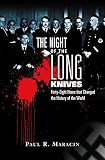 Maracin, Paul: The Night of the Long Knives: Forty-Eight Hours That Changed the History of the World Maracin, Paul: The Night of the Long Knives: Forty-Eight Hours That Changed the History of the World