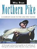 Ryan, Will: Northern Pike: A Complete Guide To Pike And Pike Fishing Ryan, Will: Northern Pike: A Complete Guide To Pike And Pike Fishing