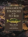 Ryan, Will: Smallmouth Strategies for the Fly Rod Ryan, Will: Smallmouth Strategies for the Fly Rod
