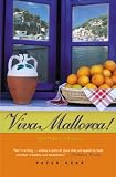Kerr, Peter: Viva Mallorca!: One Mallorcan Autumn Kerr, Peter: Viva Mallorca!: One Mallorcan Autumn