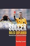 Lover, Stanley: Soccer Rules Explained Lover, Stanley: Soccer Rules Explained