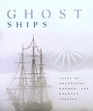 Konstam, Angus: Ghost Ships: Tales Of Abandoned, Doomed, And Haunted Vessels Konstam, Angus: Ghost Ships: Tales Of Abandoned, Doomed, And Haunted Vessels