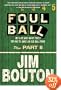 Foul Ball: My Life and Hard Times Trying to Save an Old Ballpark, Plus Part Two