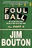 Burton, Jim: Foul Ball: My Life And Hard Times Trying to Save an Old Ball Park...plus Part II
