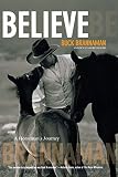 Reynolds, William: Believe: A Horseman's Journey Reynolds, William: Believe: A Horseman's Journey