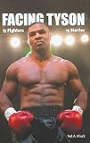 Kluck, Ted A.: Facing Tyson: Fifteen Fighters, Fifteen Stories Kluck, Ted A.: Facing Tyson: Fifteen Fighters, Fifteen Stories