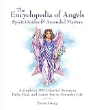 Gregg, Susan: Encyclopedia of Angels, Spirit Guides and Ascended Masters: A Guide to 200 Celestial Beings to Help, Heal, and Assist You in Everyday Life