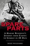 Williams, Buzz: Spare Parts: A Marine Reservist's Journey from Campus to Combat in 38 Days