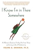 Letich, Laurence: I Know I'm in There Somewhere: a Woman's Guide to Finding Her Inner Voice and Living a Life of Authenticity Letich, Laurence: I Know I'm in There Somewhere: a Woman's Guide to Finding Her Inner Voice and Living a Life of Authenticity
