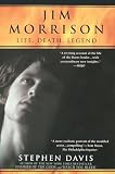 Davis, Stephen: Jim Morrison: Life, Death, Legend Davis, Stephen: Jim Morrison: Life, Death, Legend