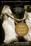 Na: The Love Spell: An Erotic Memoir of Spiritual Awakening Na: The Love Spell: An Erotic Memoir of Spiritual Awakening