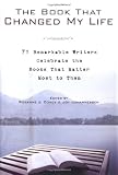 Coady, Roxanne: The Book That Changed My Life: 71 Remarkable Writers Celebrate the Books That Matter to Them