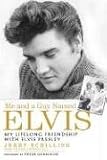 Crisafulli, Chuck: Me and a Guy Named Elvis: My Lifelong Friendship With Elvis Presley Crisafulli, Chuck: Me and a Guy Named Elvis: My Lifelong Friendship With Elvis Presley