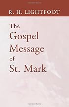 The Gospel Message of St. Mark by R. H.…