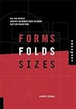 Evans, Poppy: Forms Folds and Sizes: All the Details You Can Never Find but Need to Know