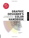 Sutherland, Rick: Graphic Designer's Color Handbook: Choosing and Using Color from Concept to Final Output