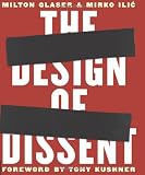 Glaser, Milton: The Design Of Dissent
