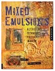 Mixed Emulsions: Altered Art Techniques for Photographic Imagery
