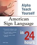 Trudy Suggs: Alpha Teach Yourself American Sign Language in 24 Hours Trudy Suggs: Alpha Teach Yourself American Sign Language in 24 Hours