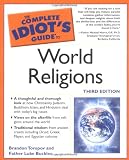 Toropov, Brandon: The Complete Idiot's Guide to World Religions Toropov, Brandon: The Complete Idiot's Guide to World Religions