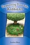 Sharp, Jonathan: Empowering Your Life With Kabbalah