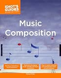 Miller, Michael: The Complete Idiot's Guide to Music Composition Miller, Michael: The Complete Idiot's Guide to Music Composition