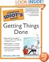The Complete Idiot's Guide to Getting Things Done
