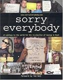 Zetlen, James: Sorry, Everybody: An Apology To The World For The Re-election Of George W. Bush Zetlen, James: Sorry, Everybody: An Apology To The World For The Re-election Of George W. Bush