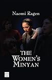 Ragen, Naomi: Women's Minyan Ragen, Naomi: Women's Minyan