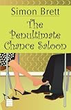 Brett, Simon: The Penultimate Chance Saloon Brett, Simon: The Penultimate Chance Saloon