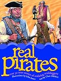 Hibbert, Clare: Real Pirates: Over 20 True Stories of Seafaring Sculduggery Hibbert, Clare: Real Pirates: Over 20 True Stories of Seafaring Sculduggery