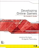 Mulligan, Jessica M.: Developing Online Games : An Insiders Guide Mulligan, Jessica M.: Developing Online Games : An Insiders Guide