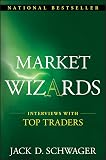 Schwager, Jack: Market Wizards: Interviews With Top Traders