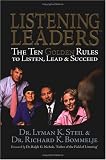 Steil, Lyman K.: Listening Leaders: The Ten Golden Rules To Listen, Lead & Succeed