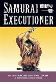 Koike, Kazuo: Samurai Executioner 9: Facing Life and Death Koike, Kazuo: Samurai Executioner 9: Facing Life and Death